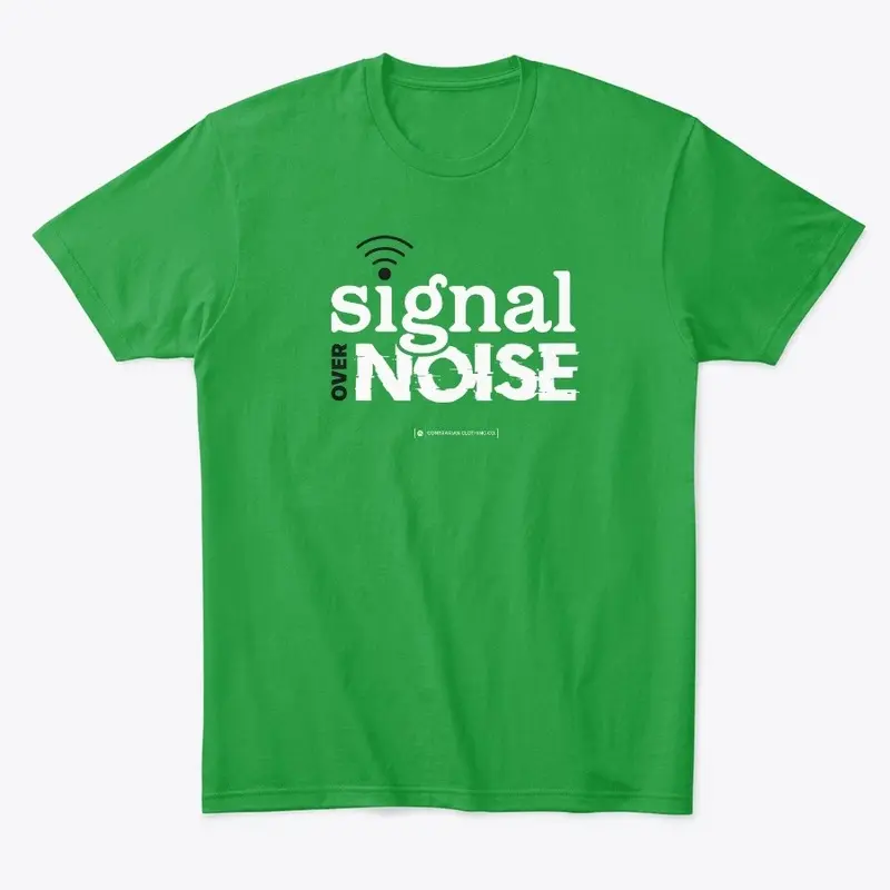 Signal Over Noise